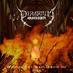 Pervertum Obscurum : Within the Maelstrom of Fire